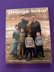 Strange Brew: A Colourwork Knitting Adventure paperback Alexa Ludeman Emily Wess