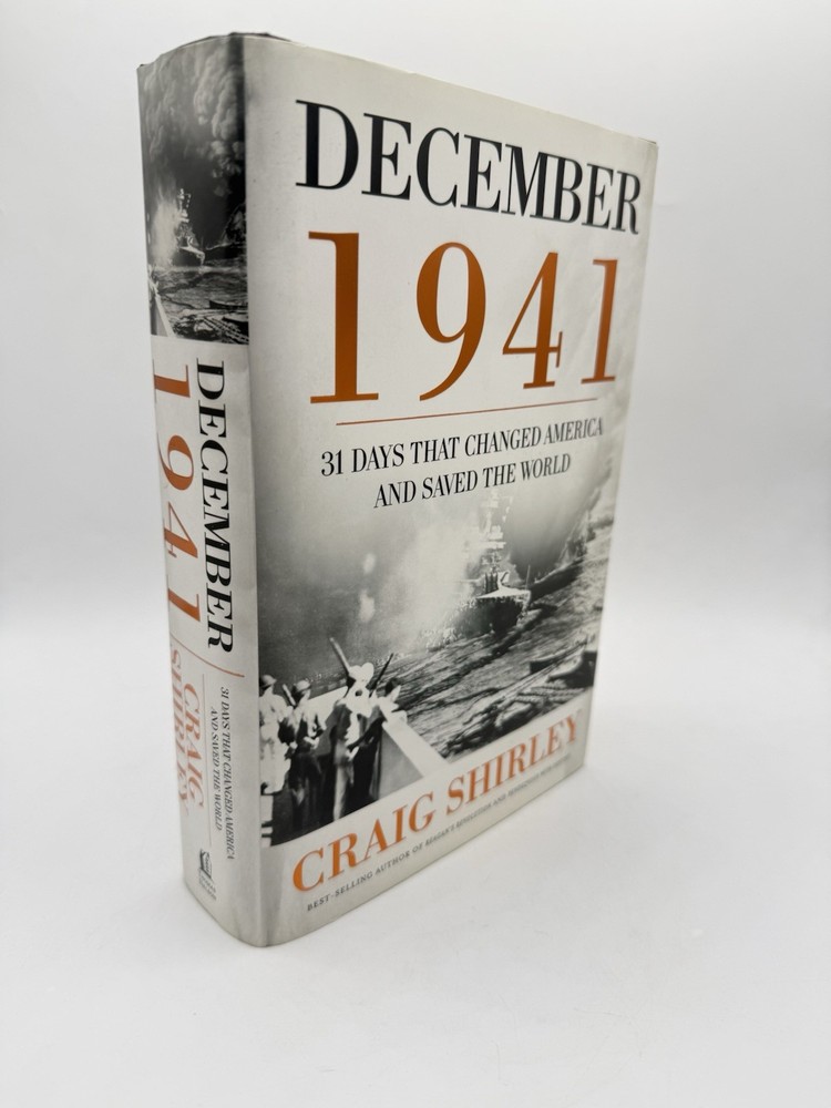 December 1941 – 31 Days That Changed America & Saved The World Craig Shirley