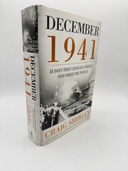 December 1941 – 31 Days That Changed America & Saved The World Craig Shirley