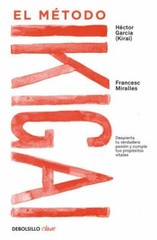 El método Ikigai /The Ikigai Method, Paperback by Garcia, Hector; Miralles, F…