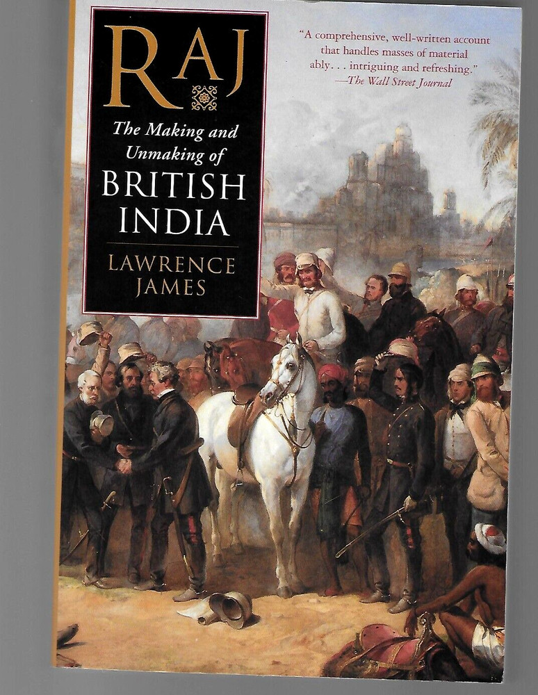 Raj : The Making and Unmaking of British India by Lawrence James TPB Unread