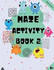 Maze Puzzles for All – Book 2 – 100 Mazes (6-8 years, 8-10 years, 10-12 years) b