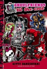 Monster High: Ghoulfriends ’til the End – Hardcover By Daneshvari, Gitty – GOOD