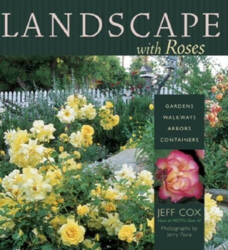 Landscape with Roses: Gardens Walkways Arbors Containers – VERY GOOD