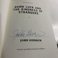 Dumb Luck and the Kindness of Strangers by John Gierach (2020, HC) Signed Ed
