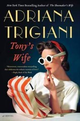 Tony’s Wife: A Novel – Paperback By Trigiani, Adriana – GOOD