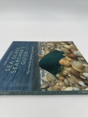 The Official Sea Glass Searcher’s Guide How to Find Your Own Treasu Cindy Bilbao