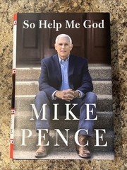 So Help Me God SIGNED by Mike Pence – 1st Prt / 1st Ed Near Fine Hardcover