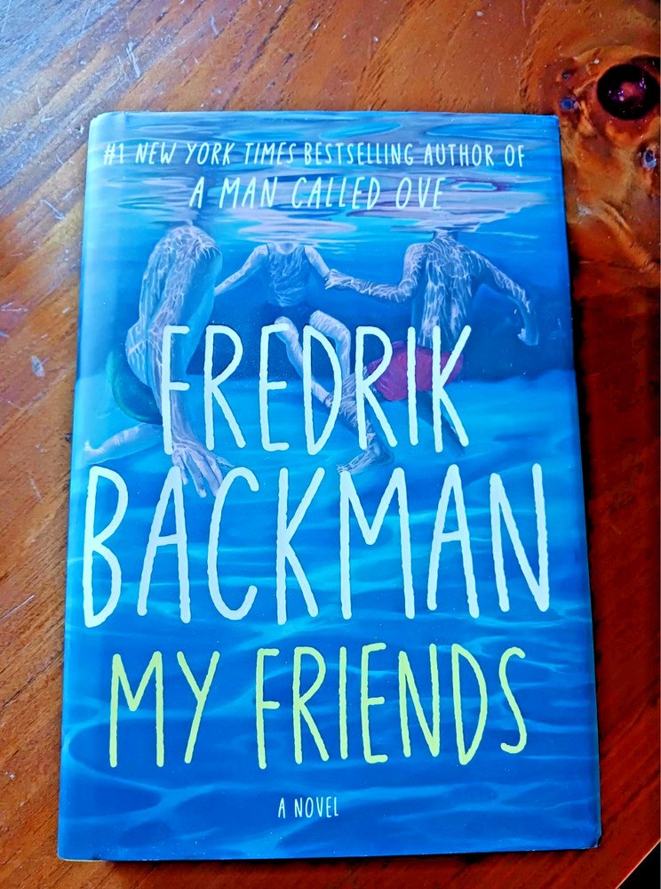 My Friends (Fredrik Backman) HC/DJ, 1st Edition, May, 2025-Like New!