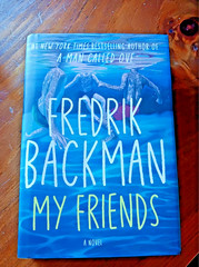 My Friends (Fredrik Backman) HC/DJ, 1st Edition, May, 2025-Like New!