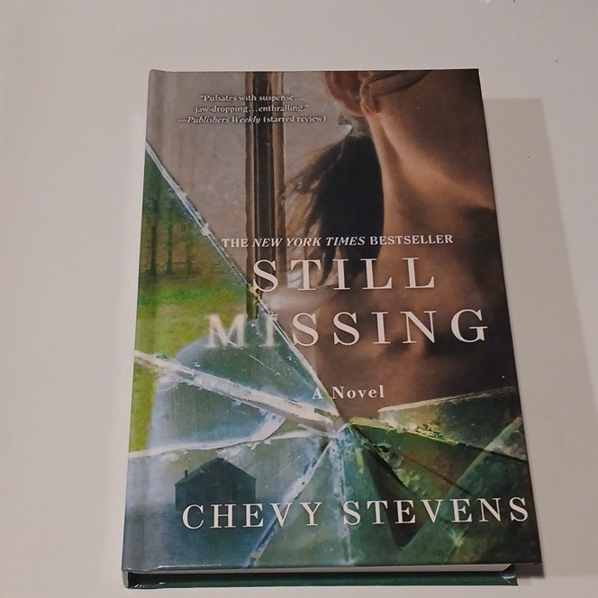 Chevy Stevens Still Missing: A Novel Trade Hardback Thriller Fiction (2011)