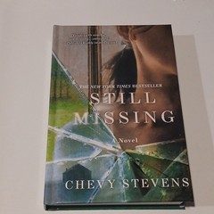 Chevy Stevens Still Missing: A Novel Trade Hardback Thriller Fiction (2011)