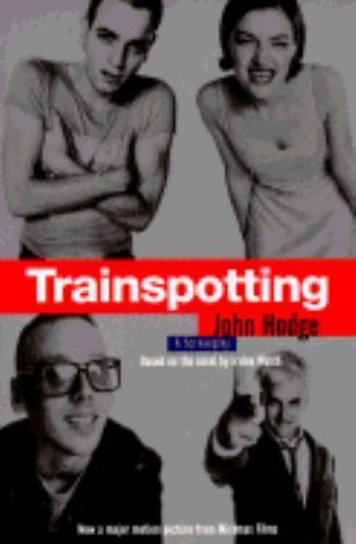 Trainspotting: A Screenplay – Paperback By Hodge, John – GOOD