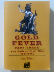 Gold Fever : San Francisco / 1851-1860 Parts 1 2 3 SET by Ken Salter Two SIGNED