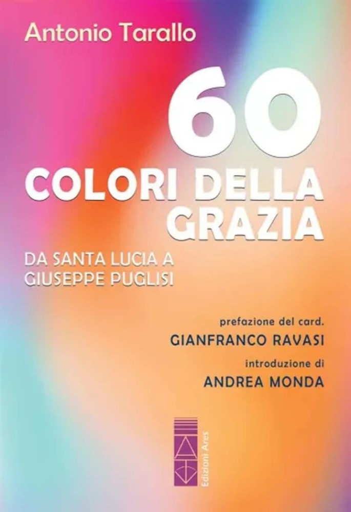 Antonio Tarallo Andrea Monda Gian 60 colori della Grazia. Da santa (Paperback)