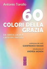 Antonio Tarallo Andrea Monda Gian 60 colori della Grazia. Da santa (Paperback)