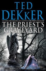 The Priest’s Graveyard Hardcover Ted Dekker