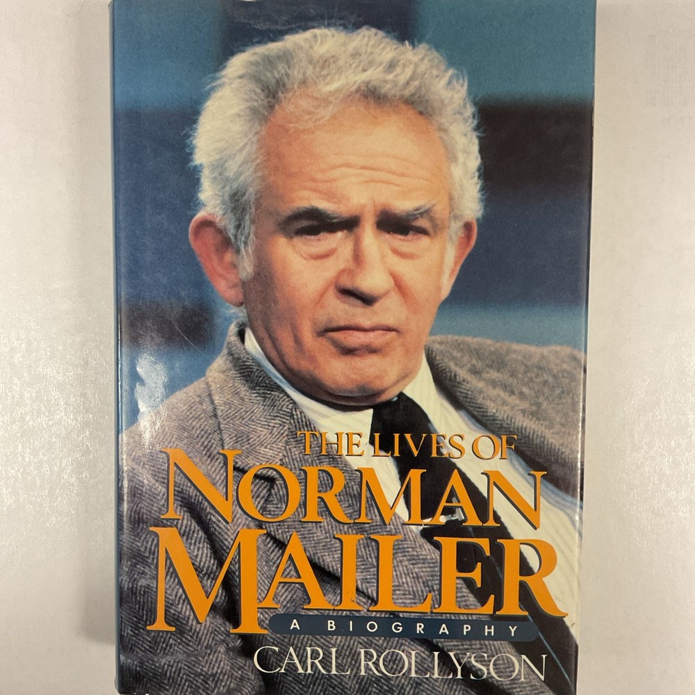 The Lives of Norman Mailer: A Biography