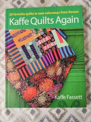 Kaffe Quilts Again: 20 Favorite Quilts in Colorways from Rowan By Kaffe Fassett