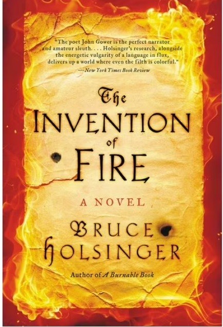 Invention of Fire : A Novel by Bruce Holsinger (2016, Trade Paperback)