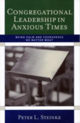 Congregational Leadership in Anxious Times: Being Calm and Courageous No…