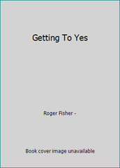 Getting To Yes by Roger Fisher –