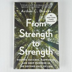 From Strength To Strength By Arthur C. Brooks HC/DJ 9th Printing 2022
