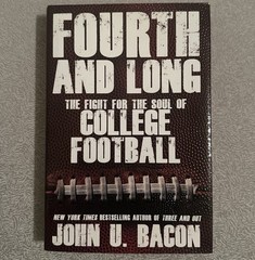 College Football Fourth and Long The Fight for the Soul of College Football