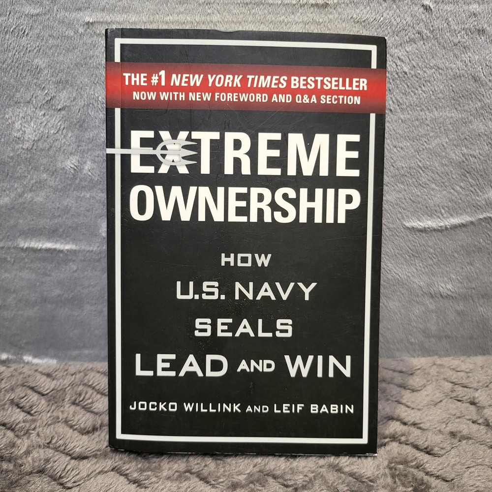 Extreme Ownership U.S. Navy SEALs Lead And Win Willink Babin St. Martin’s Press