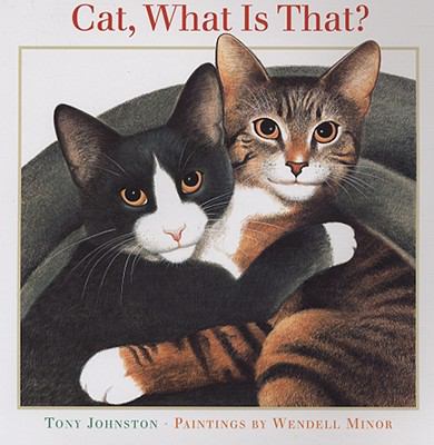 Cat, What Is That? – paperback, Tony Johnston, 1567923518