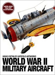 World War II Military Aircraft: Highly-Detailed Gatefold Artworks (Hardback or C