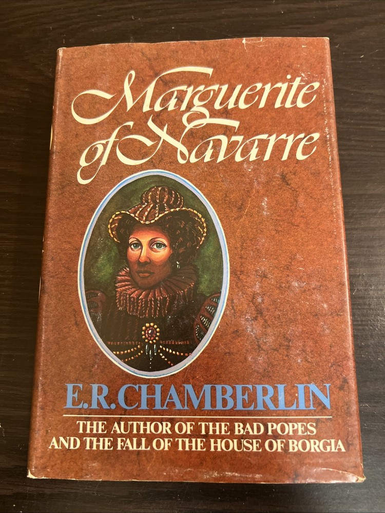 MARGUERITE OF NAVARRE By E. R Chamberlin – Hardcover **Mint Condition**