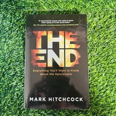 End : Everything You’ll Want to Know about the Apocalypse by Mark Hitchcock…