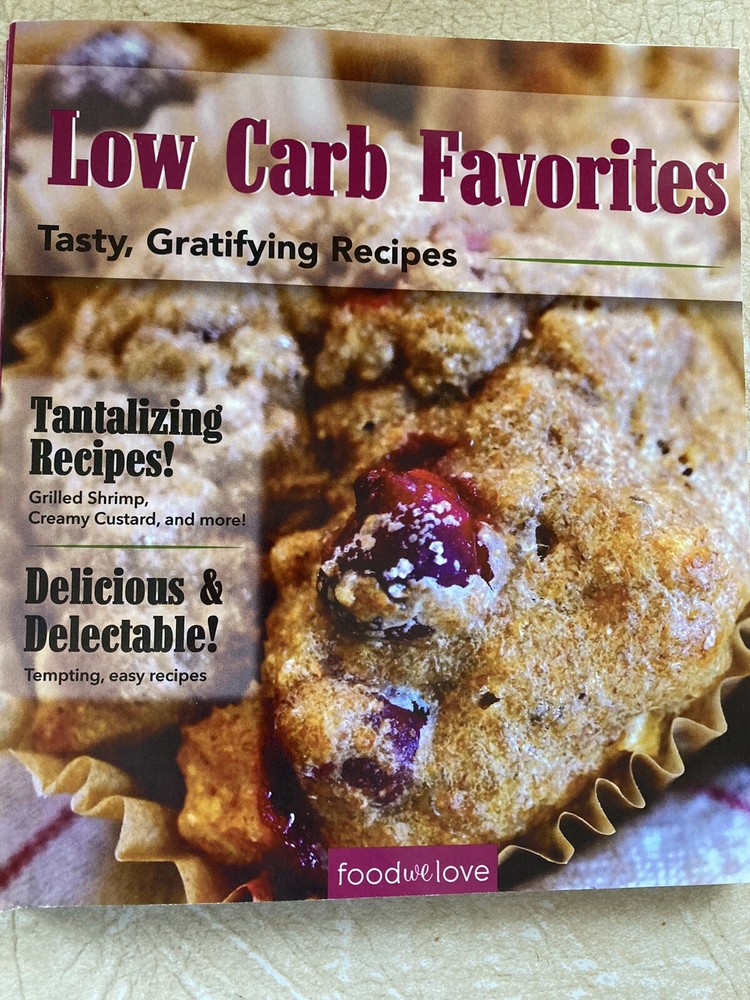 Low Carb Favorites – Tasty, Gratifying Food We Love – Tantalizing Recipes!