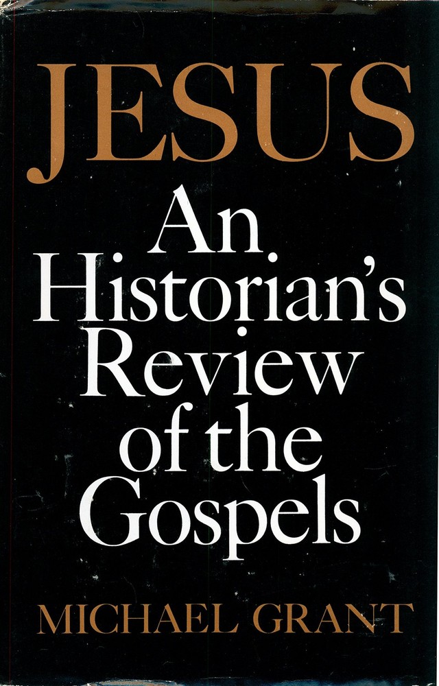 Jesus: An Historian’s Review of the Gospels
