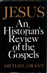 Jesus: An Historian’s Review of the Gospels