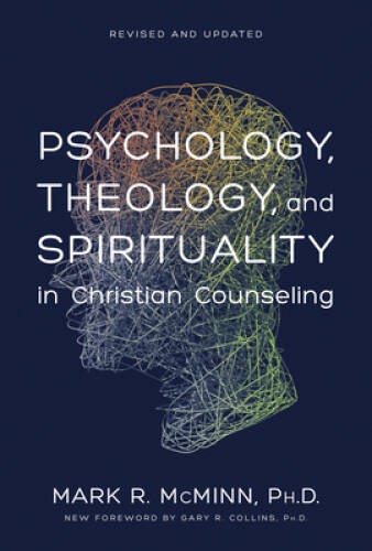 Psychology, Theology, and Spirituality in Christian Counseling (AACC L – GOOD