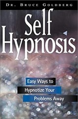 Self Hypnosis : Easy Ways to Hypnotize Your Problems Away Bruce G