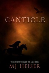 Canticle: From the Chronicles of Jaenrye by Heiser, Mj
