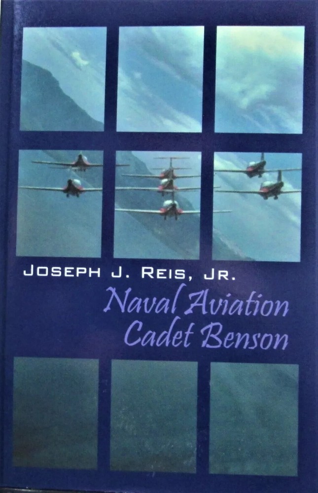 Naval Aviation Cadet Benson By Joseph J Reis Jr, Paperback 2008, NEW, 270 pages