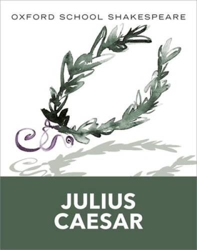 Julius Caesar (2010 edition): Oxford School Shakespeare (Oxford School Sh – GOOD