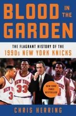 Blood in the Garden: The Flagrant History of the 1990s New York Knicks – GOOD