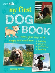 My First Dog Book: Teach your dog to be happy and confident: training, playi…