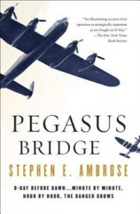 Pegasus Bridge: June 6, 1944 – Paperback By Ambrose, Stephen E. – GOOD