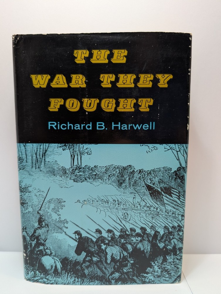 Civil War Anthology First Edition The War They Fought Richard Harwell 1960