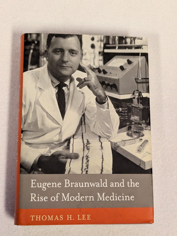 2013 HCDJ ~ Eugene Braunwald Rise of Modern Medicine ~ Thomas H Lee ~ SIGNED