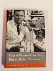 2013 HCDJ ~ Eugene Braunwald Rise of Modern Medicine ~ Thomas H Lee ~ SIGNED