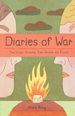 Diaries of War: Two Visual Accounts from Ukraine and Russia [A Graphic Novel His