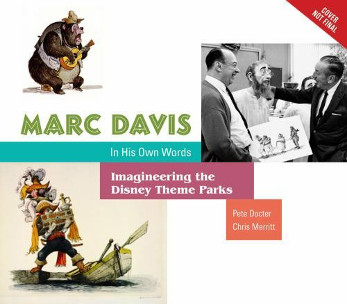 Marc Davis in His Own Words : Imagineering the Disney Theme Parks by Pete Docter
