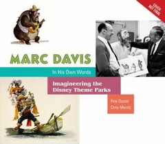 Marc Davis in His Own Words : Imagineering the Disney Theme Parks by Pete Docter